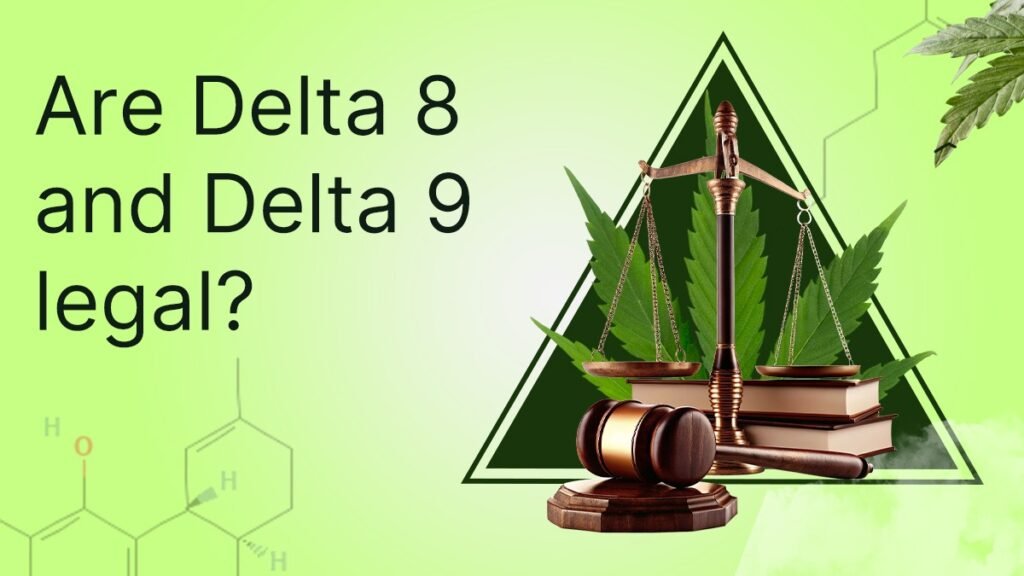 Delta 8 and Delta 9 legal