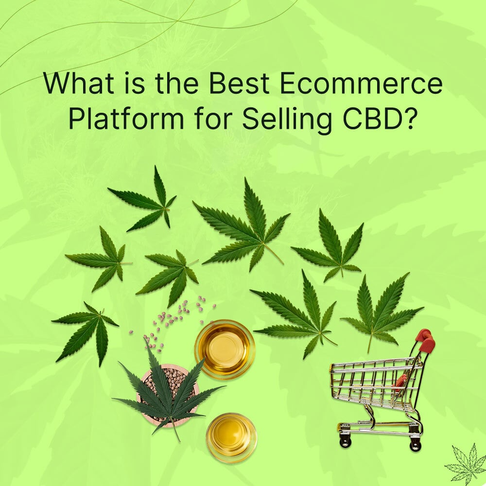 Best Ecommerce Platform for Selling CBD?