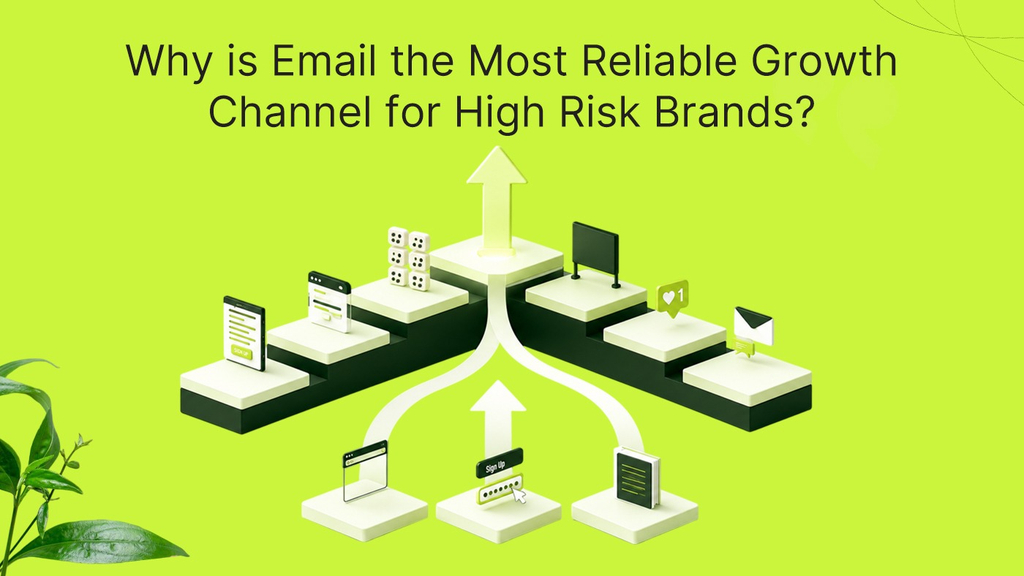 Why is Email the Most Reliable Growth Channel for High Risk Brands?