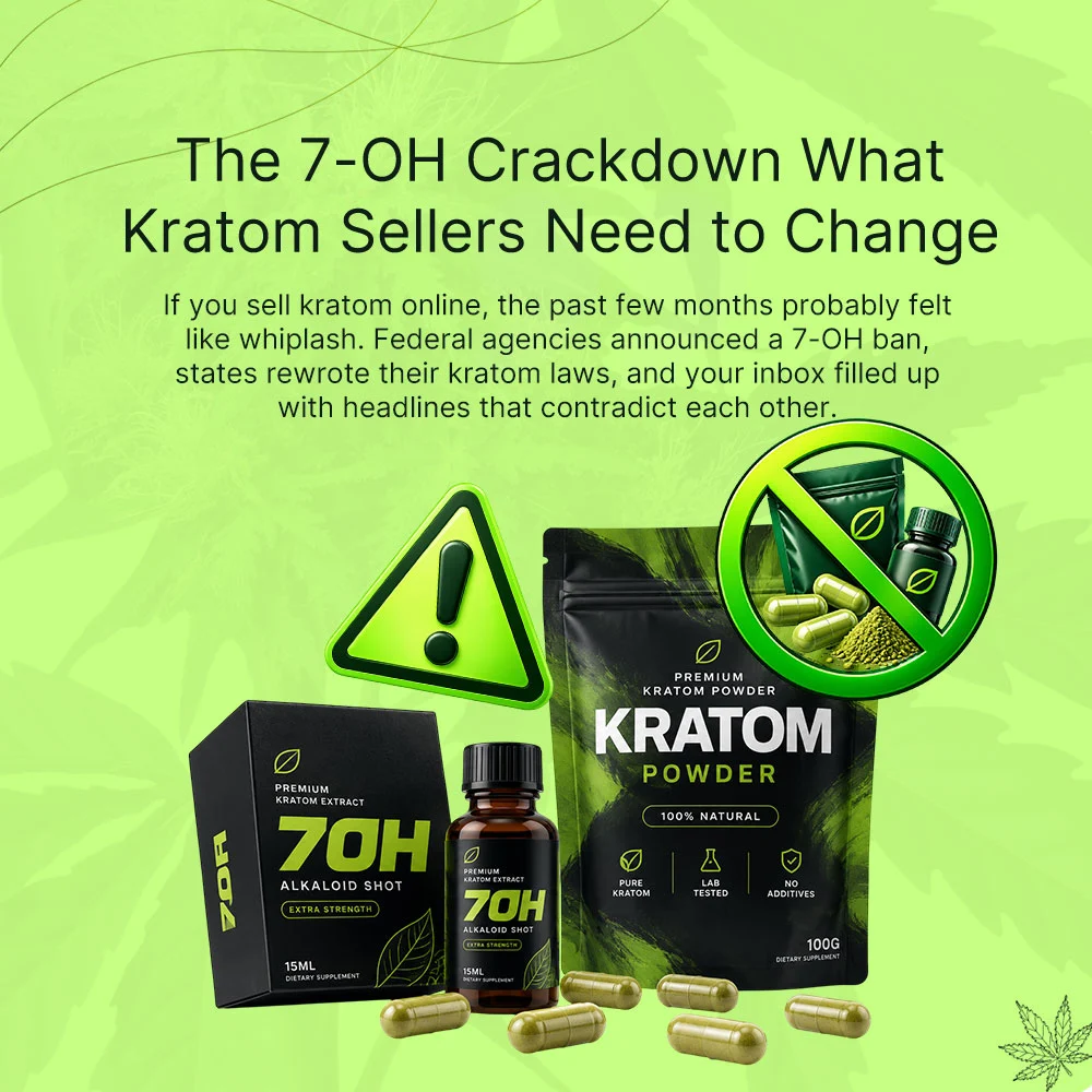 The 7-OH Crackdown: what kratom sellers need to change on their websites