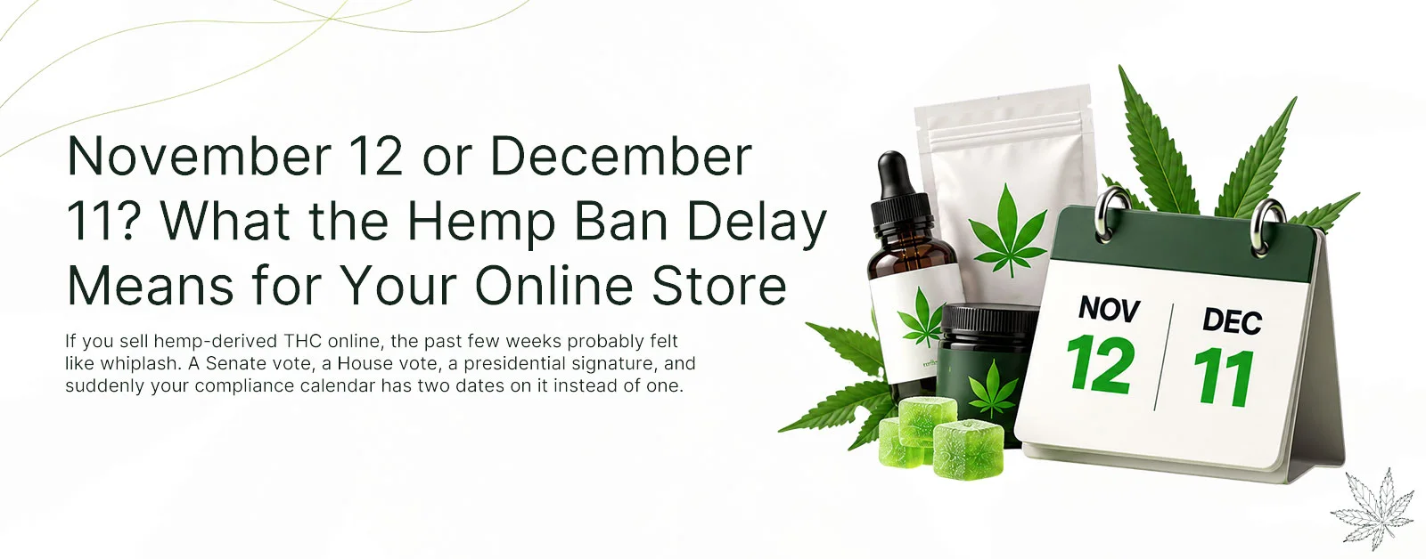 Hemp ban delay November 12 or December 11 deadlines